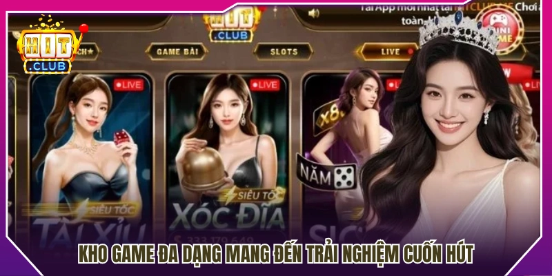 Danh mục game đa dạng đáp ứng nhiều sở thích giải trí 